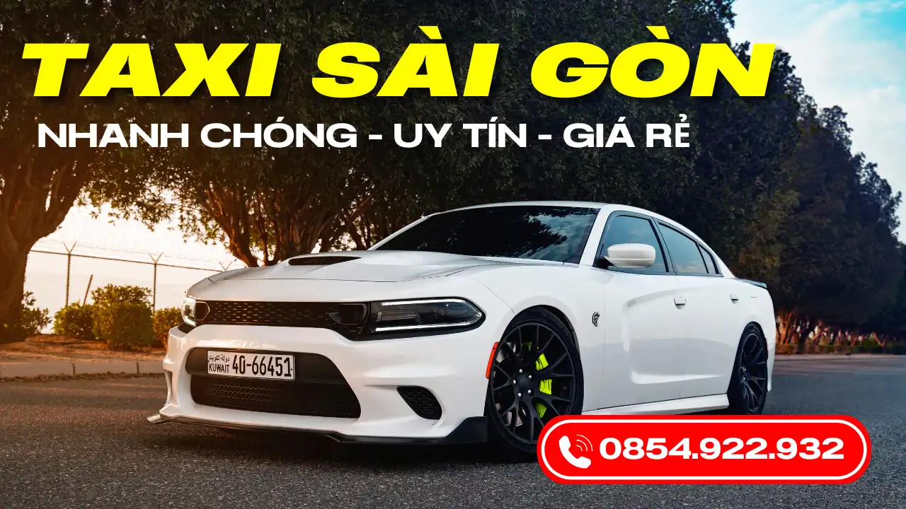 Taxi Sài Gòn - Dịch Vụ Đặt Xe Nhanh Chóng Qua Tổng Đài Taxi Uy Tín